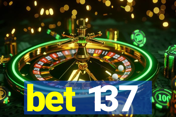 bet 137